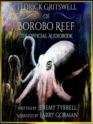 cover image of Tedrick Gritswell of Borobo Reef